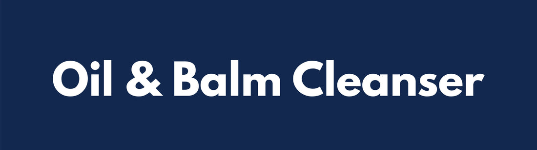 Oil & Balm Cleanser